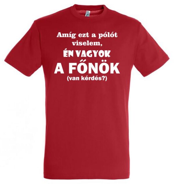 Én vagyok a főnök póló
