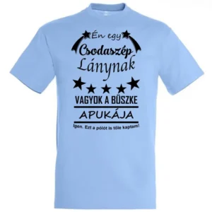Világoskék büszke apuka póló Egy csodaszép lánynak vagyok a büszke apukája felirattal