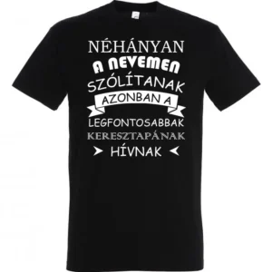 Fekete Keresztapának hívnak póló fehér személyes felirattal