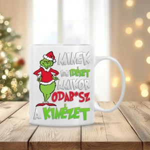 Grincs idézetes bögre – „Minek ide idézet, amikor odab*sz a kinézet” humoros karácsonyi kerámia bögre