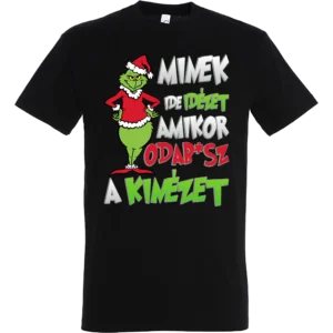Grincs idézetes póló fekete alapon – vicces karácsonyi felső pimasz felirattal